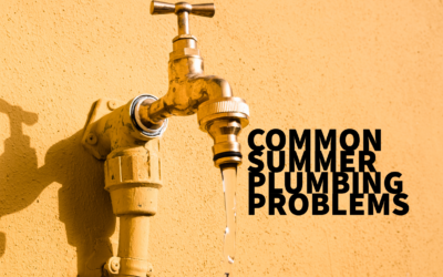 COMMON SUMMER PLUMBING PROBLEMS